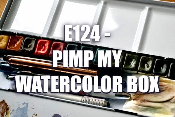 E124 – Pimp my Watercolor Box