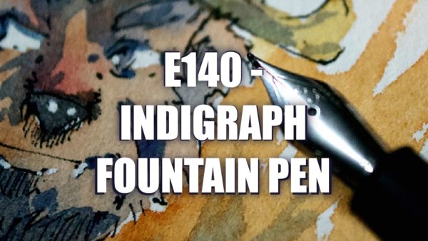 E140 – Indigraph Fountain Pen