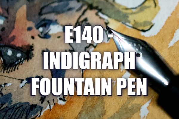 E140 – Indigraph Fountain Pen