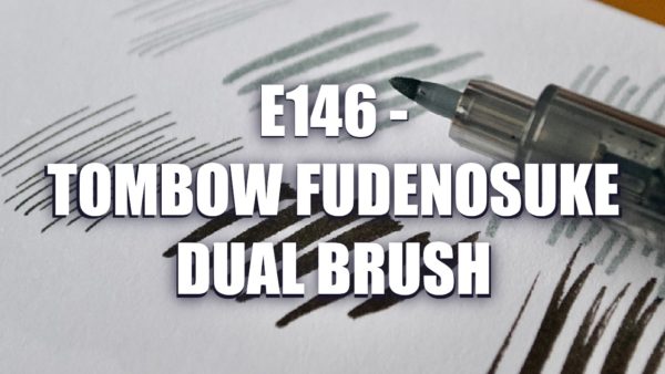 E146 – Tombow Fudenosuke Dual Brush