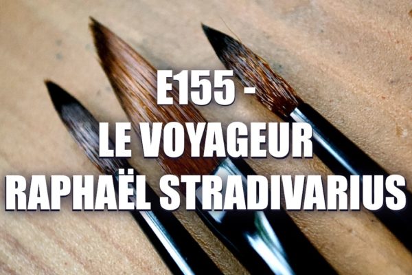 E155 – Le Voyageur Raphaël Stradivarius