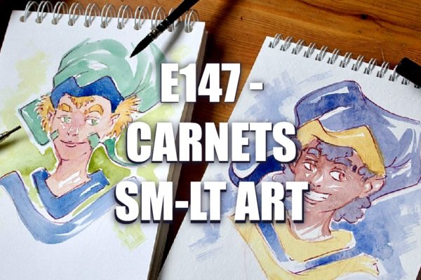 E147 – Carnets SM-LT Art