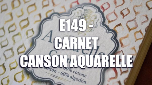 E149 – Carnet Canson Aquarelle