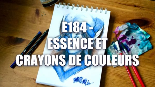 E184 – Essence et Crayons de Couleurs