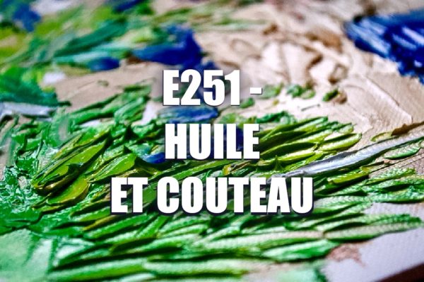 E251 – Huile et Couteau