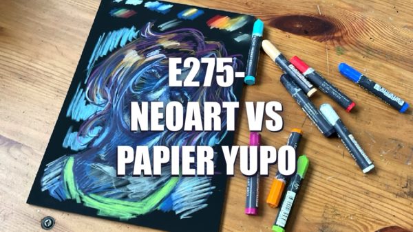 E275 –  Neoart vs papier Yupo