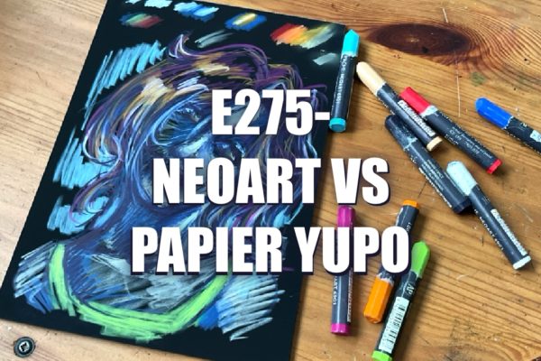 E275 –  Neoart vs papier Yupo