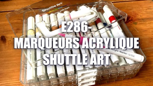 E286 – Marqueurs Acrylique Shuttle Art