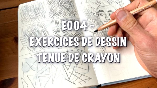 E004 – Exercices de dessin – Tenue de Crayon