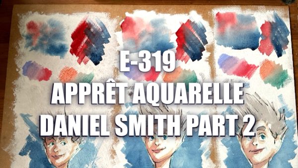 E319 – Apprêt pour aquarelle Daniel Smith part 2